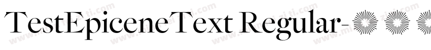TestEpiceneText Regular字体转换